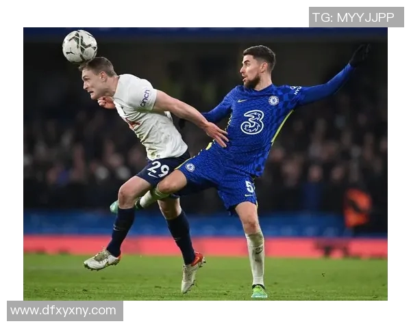 热刺与切尔西英联杯精彩对决回放分析与精彩瞬间回顾 热刺与切尔西英联杯精彩对决回放分析与精彩瞬间回顾